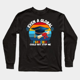 Even A Global Pandemic Could Not Stop Me, 2021 Graduating Long Sleeve T-Shirt